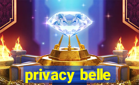 privacy belle